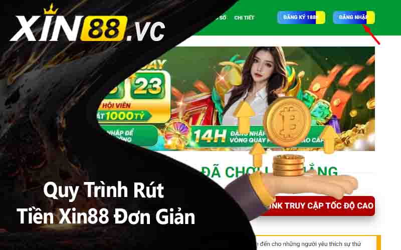 Quy Trình Rút Tiền Xin88 Đơn Giản