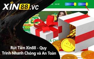 Rút Tiền Xin88 - Quy Trình Nhanh Chóng và An Toàn